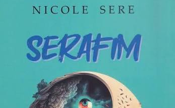 Reper cultural! Nicole Sere și „Serafim”: confirmarea unei voci majore a poeziei contemporane